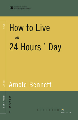 Title details for How to Live on 24 Hours a Day (World Digital Library Edition) by Arnold Bennett - Available
